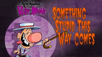 Episode 13 Something Stupid This Way Comes