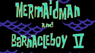 Episode 21 Mermaid Man and Barnacle Boy V