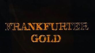 Episode 4 Frankfurter Gold