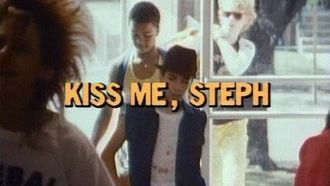 Episode 1 Kiss Me, Steph
