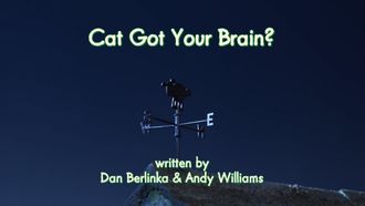 Episode 18 Cat Got Your Brain?