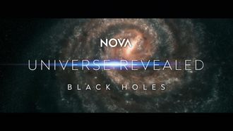 Episode 20 Universe Revealed: Black Holes