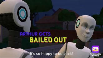 Episode 5 Arthur Gets Bailed Out