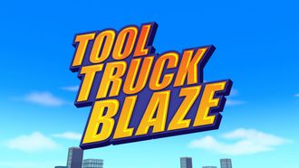 Episode 7 Tool Truck Blaze