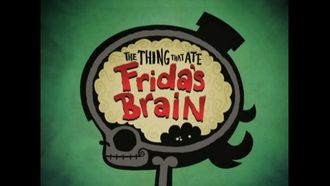 Episode 36 The Thing That Ate Frida's Brain