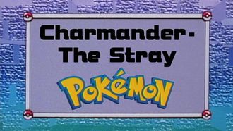 Episode 11 Charmander - The Stray Pokémon