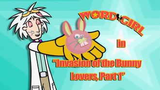 Episode 13 Invasion of the Bunny Lovers, Part 1/Invasion of the Bunny Lovers, Part 2