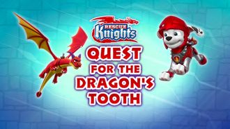 Episode 28 Rescue Knights: Quest for Dragon's Tooth