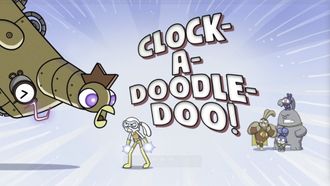 Episode 6 Clock-a-Doodle-Doo!