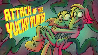 Episode 10 Attack of the Yucky Plants
