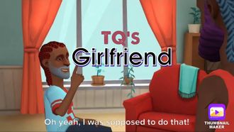 Episode 5 TQ's Girlfriend