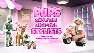 Episode 23 Pups Save the Digi-Tal Stylists