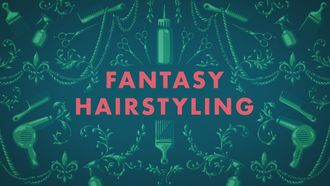 Episode 3 Fantasy Hair Styling