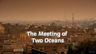 Episode 5 The Meeting of Two Oceans