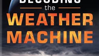 Episode 6 Decoding the Weather Machine