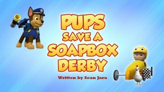 Episode 10 Pups Save the Big Bad Bird Crew/Pups Save a Soapbox Derby