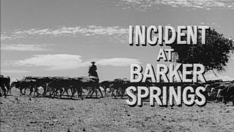 Episode 7 Incident at Barker Springs