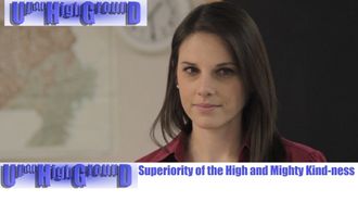 Episode 1 Superiority of the High and Mighty Kind-ness