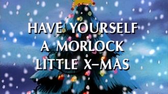 Episode 12 Have Yourself a Morlock Little X-Mas