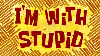 Episode 36 I'm with Stupid