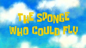 Episode 30 The Sponge Who Could Fly