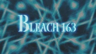 Episode 163 Shinigami and Quincy, The Battle with Madness