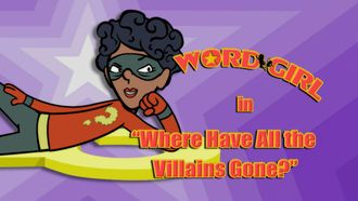 Episode 7 Where Have All the Villains Gone?/Captain Tangent Returns...