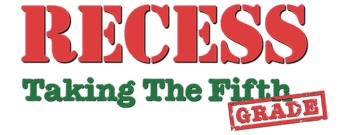 Recess: Taking the Fifth Grade