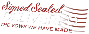 Signed, Sealed, Delivered: The Vows We Have Made