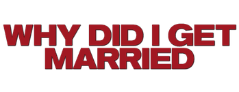 Why Did I Get Married?