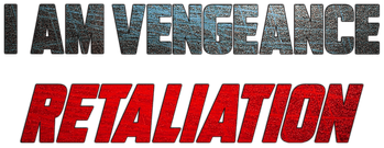 I Am Vengeance: Retaliation