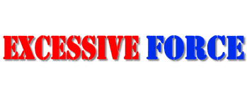 Excessive Force