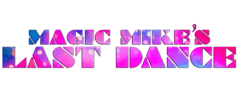 Magic Mike's Last Dance