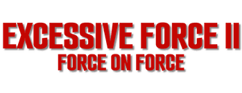 Excessive Force II: Force on Force