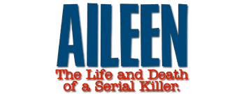 Aileen: Life and Death of a Serial Killer
