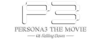 PERSONA3 the Movie #3 Falling Down