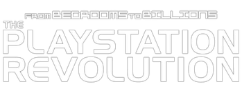 From Bedrooms to Billions: The Playstation Revolution