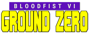 Bloodfist VI: Ground Zero
