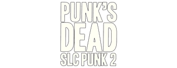Punk's Dead: SLC Punk 2