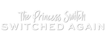 The Princess Switch: Switched Again