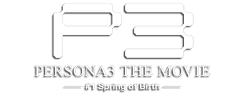 Persona 3 the Movie: #1 Spring of Birth