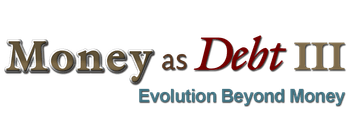 Money as Debt III: Evolution Beyond Money