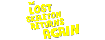 The Lost Skeleton Returns Again