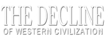The Decline of Western Civilization
