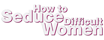 How to Seduce Difficult Women logo