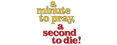 A Minute to Pray, a Second to Die logo
