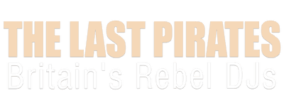 The Last Pirates: Britain's Rebel DJs logo