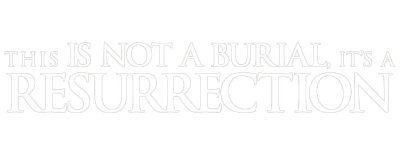 This Is Not a Burial, It's a Resurrection logo