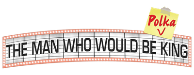 The Man Who Would Be Polka King logo