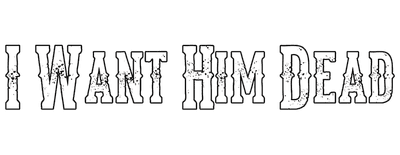I Want Him Dead logo